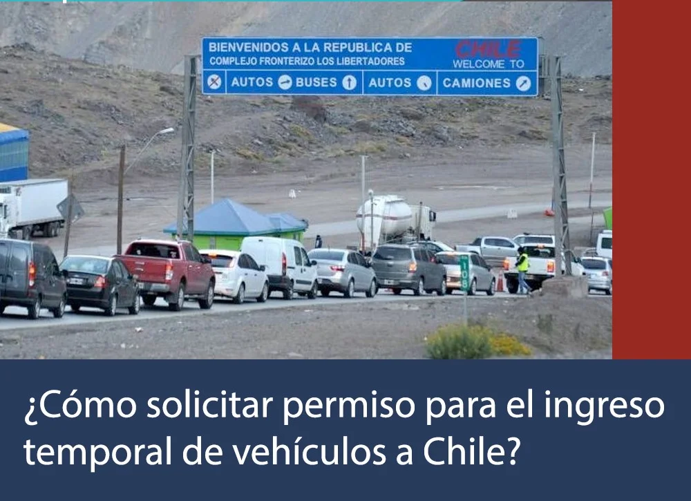 ¿Cómo solicitar permiso para el ingreso temporal de vehículos a Chile?