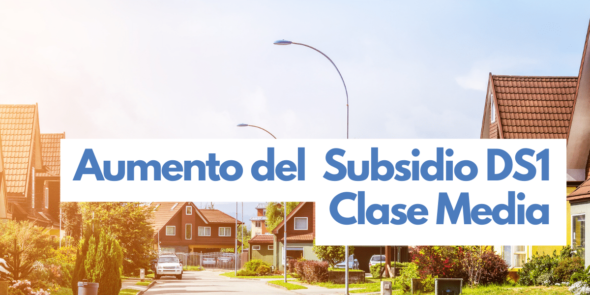 Aumento Del Subsidio DS1 Clase Media 2024 Para Compra De Vivienda ...