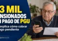 IPS explica por qué 53 mil pensionados no recibieron su PGU y anuncia cómo cobrar el pago pendiente